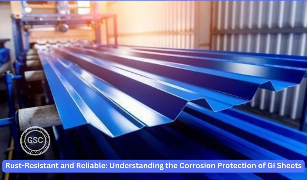 Rust-Resistant and Reliable: Understanding the Corrosion Protection of Gi Sheets
