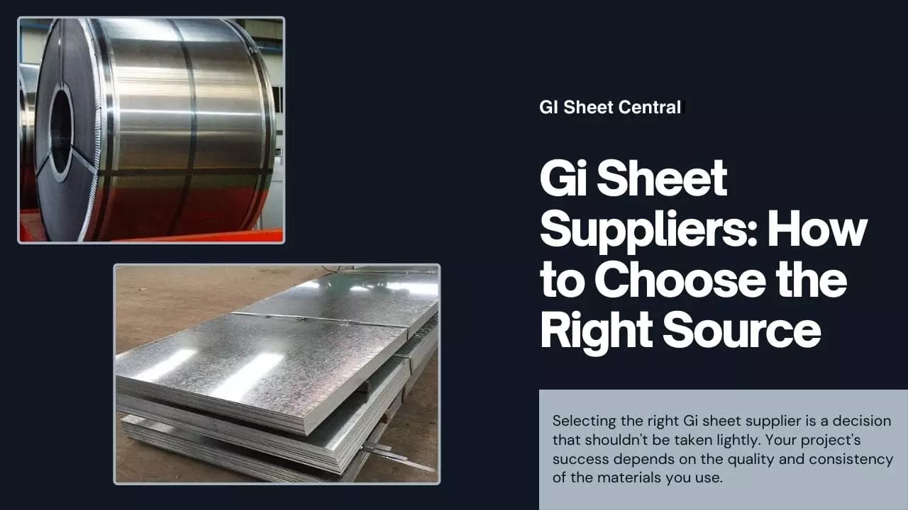 Gi Sheet Suppliers: 10 Steps to Choose the Right Gi Sheet Supplier